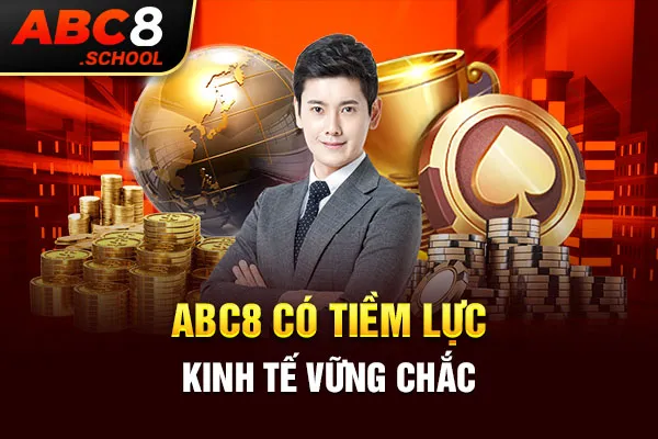 ABC8 có tiềm lực kinh tế vững chắc