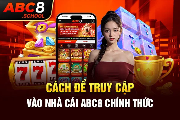 Cách để truy cập vào nhà cái ABC8 chính thức