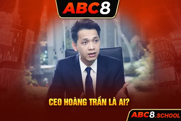 CEO Hoàng Trần là ai?