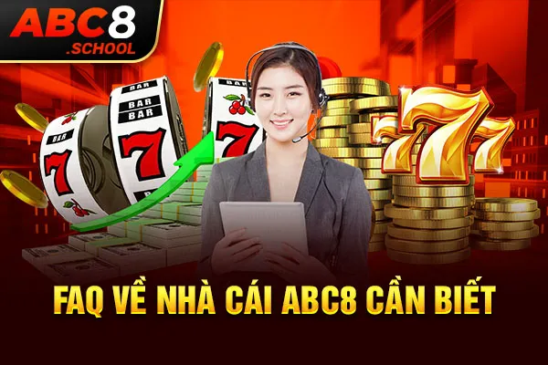 FAQ về nhà cái ABC8 cần biết