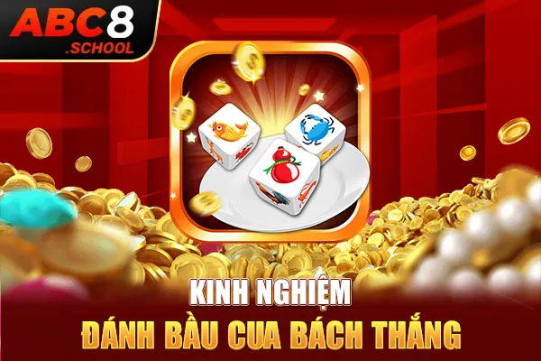 Kinh nghiệm đánh bầu cua bách thắng