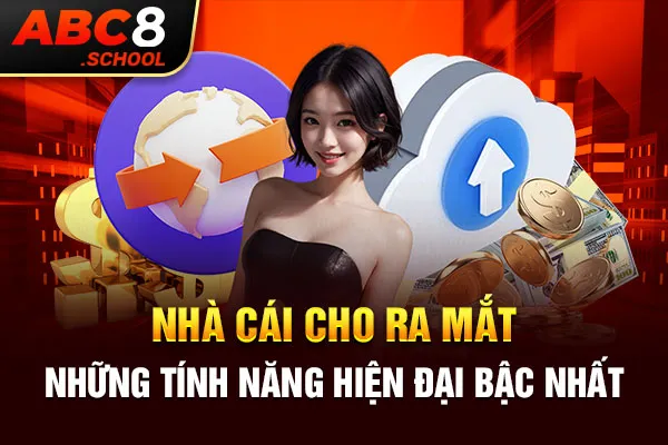 Nhà cái cho ra mắt những tính năng hiện đại bậc nhất